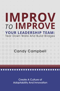 portada Improv to Improve Your Leadership Team: Tear Down Walls and Build Bridges (en Inglés)