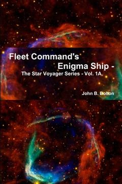 portada Fleet Command's Enigma Ship - The Star Voyager Series - Vol. 1A (en Inglés)