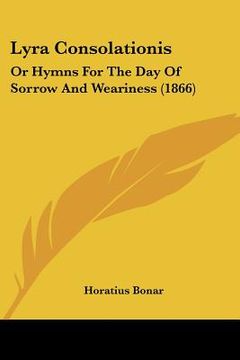 portada lyra consolationis: or hymns for the day of sorrow and weariness (1866)