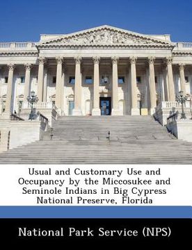portada usual and customary use and occupancy by the miccosukee and seminole indians in big cypress national preserve, florida (in English)