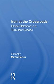 portada Iran at the Crossroads: Global Relations in a Turbulent Decade (en Inglés)
