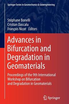 portada Advances in Bifurcation and Degradation in Geomaterials: Proceedings of the 9th International Workshop on Bifurcation and Degradation in Geomaterials (en Inglés)