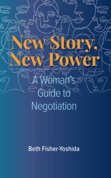 portada New Story, new Power: A Woman's Guide to Negotiation (en Inglés)