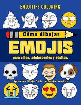 portada Cómo Dibujar Emojis Para Niños, Adolescentes y Adultos: Aprenda a Dibujar 50 de sus Emojis Favoritos