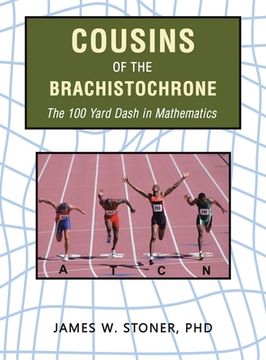 portada Cousins of the Brachistochrone: The 100 Yard Dash in Mathematics (in English)
