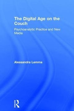 portada The Digital Age on the Couch: Psychoanalytic Practice and New Media
