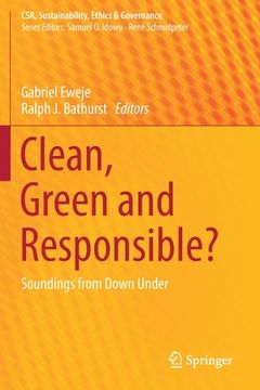 portada Clean, Green and Responsible?: Soundings from Down Under (in English)