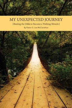 portada My Unexpected Journey: Beating the Odds to Become a Walking Miracle (in English)
