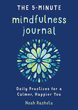 portada The 5-Minute Mindfulness Journal: Daily Practices for a Calmer, Happier you (en Inglés)