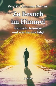 portada Zu Besuch im Himmel - Nahtoderlebnisse und was Daraus Folgt - Erweitere Neuausgabe (en Alemán)