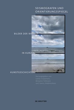 portada Seismografen Und Orientierungsspiegel: Bilder Der Welt in Kurzen Kunstgeschichten (en Alemán)