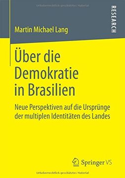 portada Über die Demokratie in Brasilien: Neue Perspektiven auf die Ursprünge der Multiplen Identitäten des Landes (en Alemán)