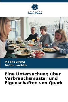 portada Eine Untersuchung über Verbrauchsmuster und Eigenschaften von Quark (in German)