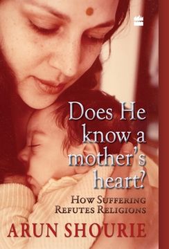 portada Does He Know A Mother's Heart: How Suffering Refutes Religion (en Inglés)