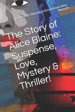portada The Story of Alice Blaine: Suspense, Love, Mystery & Thriller! (en Inglés)