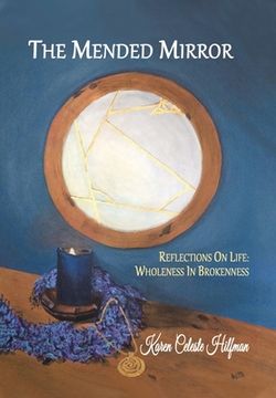 portada The Mended Mirror: Reflections on Life: Wholeness in Brokenness (en Inglés)