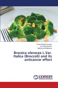 portada Brassica oleracea L.Var. Italica (Broccoli) and its anticancer effect (en Inglés)