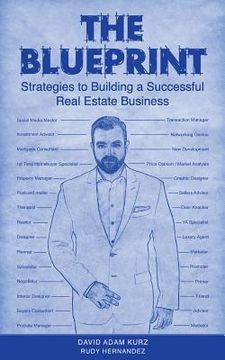 portada The Blueprint: Strategies to Building a Successful Real Estate Business (en Inglés)