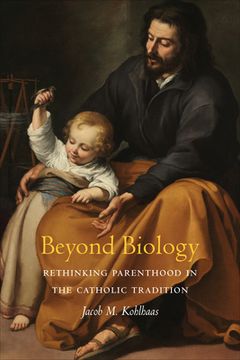 portada Beyond Biology: Rethinking Parenthood in the Catholic Tradition (en Inglés)