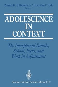 portada Adolescence in Context: The Interplay of Family, School, Peers, and Work in Adjustment
