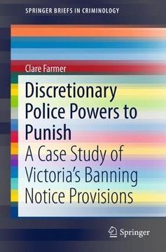 portada Discretionary Police Powers to Punish: A Case Study of Victoria's Banning Notice Provisions (Springerbriefs in Criminology) 
