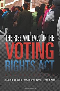 portada The Rise and Fall of the Voting Rights ACT (Studies in American Constitutional Heritage)