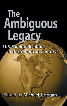 portada The Ambiguous Legacy: U. S. Foreign Relations in the 'american Century' (en Inglés)