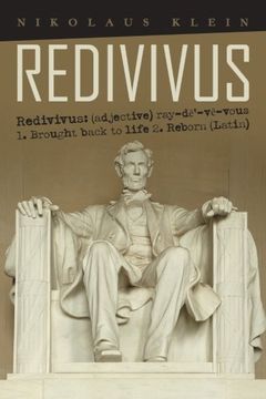 portada Redivivus: Redivivus: (adjective) ray-dē'-vē-vous 1. Brought back to life 2. Reborn (Latin)