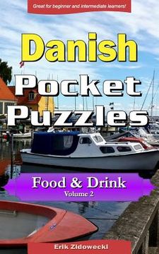 portada Danish Pocket Puzzles - Food & Drink - Volume 2: A collection of puzzles and quizzes to aid your language learning (en Danés)