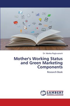 portada Mother's Working Status and Green Marketing Components (en Inglés)