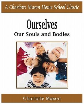 portada ourselves, our souls and bodies: charlotte mason homeschooling series, vol. 4 (en Inglés)