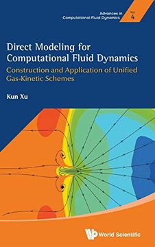 portada Direct Modeling for Computational Fluid Dynamics: Construction and Application of Unified Gas-Kinetic Schemes: 4 (Advances in Computational Fluid Dynamics) (in English)