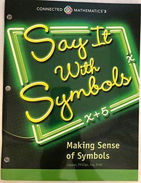 portada Connected Mathematics 3 Student Edition Grade 8: Say it With Symbols: Making Sense of Symbols Copyright 2018 (en Inglés)