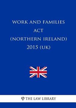 portada Work and Families Act (Northern Ireland) 2015 (UK) (en Inglés)