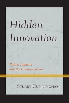 portada Hidden Innovation: Policy, Industry and the Creative Sector (Critical Media Studies) (en Inglés)