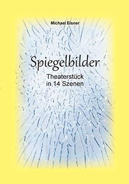 portada Spiegelbilder: Theaterstück in 14 Szenen (in German)