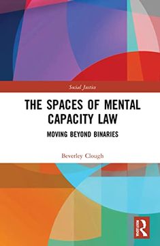 portada The Spaces of Mental Capacity law (Social Justice) (en Inglés)
