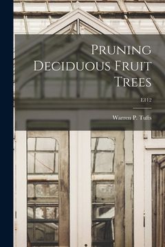 portada Pruning Deciduous Fruit Trees; E112 (en Inglés)