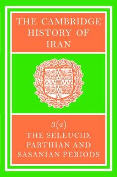 portada the cambridge history of iran: the seleucid, parthian and sasanian periods