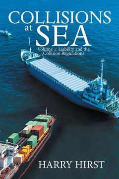 portada Collisions at Sea: Volume 1: Liability and the Collision Regulations