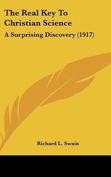 portada the real key to christian science: a surprising discovery (1917) (en Inglés)