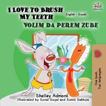 portada I Love to Brush My Teeth (English Serbian Bilingual Book -Latin Alphabet) (en Serbio)