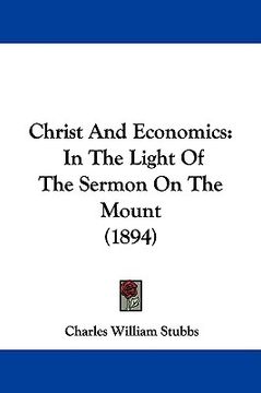 portada christ and economics: in the light of the sermon on the mount (1894) (en Inglés)