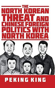 portada The North Korean Threat and Chinese Foreign Politics With North Korea (en Inglés)