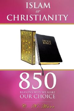 portada Islam or Christianity: 850 Reasons why we Make our Choice (en Inglés)