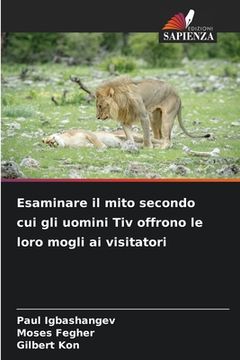 portada Esaminare il mito secondo cui gli uomini Tiv offrono le loro mogli ai visitatori