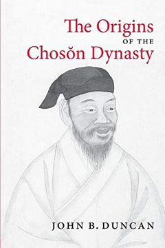 portada The Origins of the Choson Dynasty (Korean Studies of the Henry m. Jackson School of International Studies) (en Inglés)