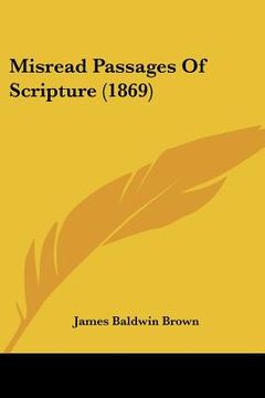 portada misread passages of scripture (1869) (en Inglés)