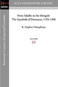 portada from saladin to the mongols: the ayyubids of damascus, 1193-1260 (en Inglés)