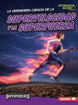 portada La Verdadera Ciencia de la Supervelocidad Y La Superfuerza (the Real Science of Superspeed and Superstrength) (in Spanish)